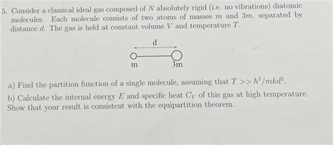 Solved Consider A Classical Ideal Gas Composed Of N Chegg