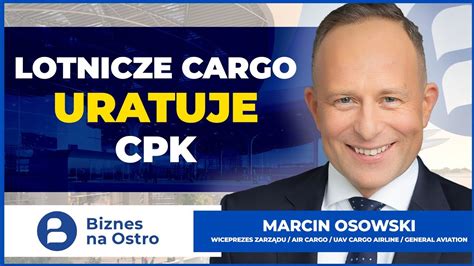 CPK uratowane Dlaczego LOTNISKOWE CARGO jest tak ważne dla CPK Marcin