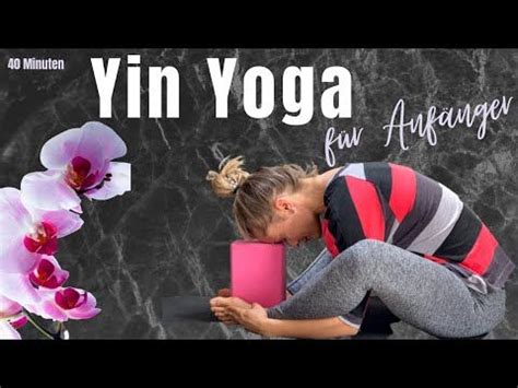 Yin Yoga für Anfänger Entspannung und Ruhe finden Sanfte Routine