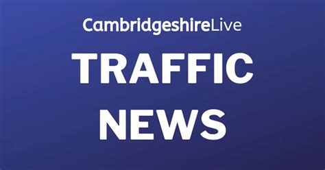 Live A47 traffic updates as serious crash completely shuts road - Cambridgeshire Live