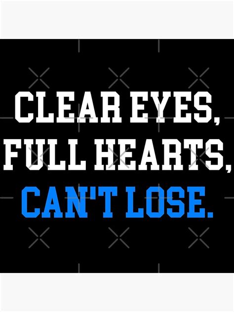 "Clear eyes full hearts cant lose" Poster for Sale by GoldenDov | Redbubble