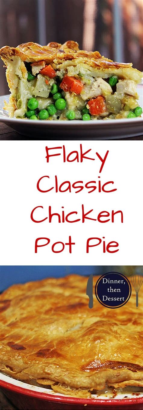 Classic Chicken Pot Pie Flaky Crust Dinner Then Dessert