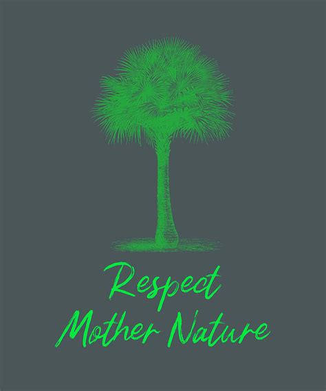 Respect Mother Nature Poster Painting by Palmer Matilda - Fine Art America