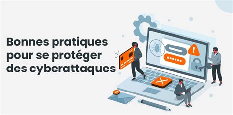 Les Bonnes Pratiques Pour Se Prot Ger Des Cyberattaques