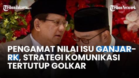 Isu Duet Ganjar Ridwan Kamil Menguat Pengamat Nilai Golkar