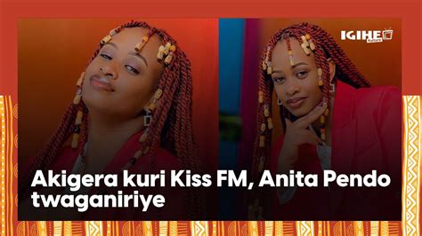 Yacuruje Ikarito Yinjira Mu Itangazamakuru Nkimpanuka Anita Pendo