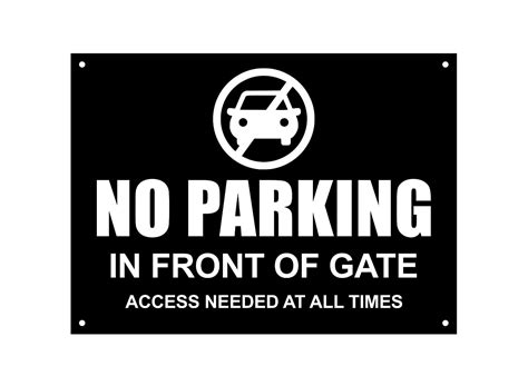 No Parking In Front Of Gate Sign Notice Warning Waterproof Acrylic