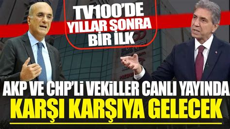 Tv De Y Llar Sonra Bir Ilk Akp Ve Chp Li Vekiller Canl Yay Nda