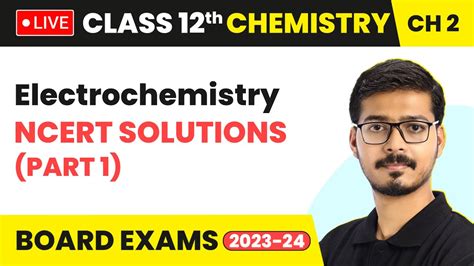 Electrochemistry Ncert Solutions Part 1 Class 12 Chemistry Chapter 2 Live Youtube