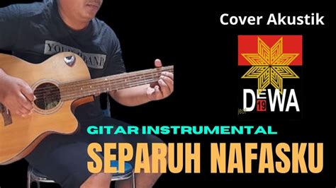 Separuh Nafasku Dewa 19 Melodi Gitar Instrumental Cover