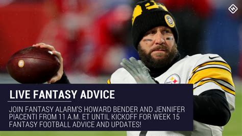 Live Week 15 Fantasy Football Advice Injury Updates Start Em Sit Em