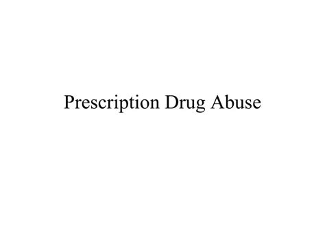 Ppt Prescription Drug Abuse Powerpoint Presentation Free Download