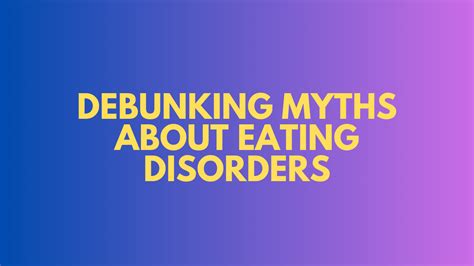 Dispelling Myths About Eating Disorders Understanding The Truth Behind The Misconceptions