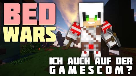 Ich Auf Der Gamescom Minecraft Bedwars Lumpi Hd Youtube