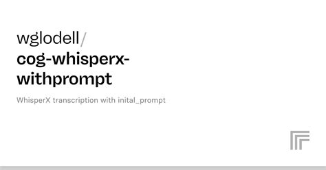 Wglodell Cog Whisperx Withprompt Run With An API On Replicate
