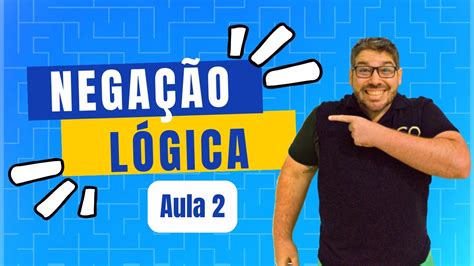 Negações Lógicas Aula 2 YouTube