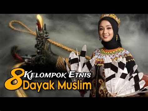 8 Kelompok Suku Dayak Mayoritas Beragama Islam YouTube