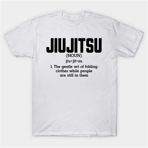 Jiu Jitsu The Gentle Art Of Folding Clothes While People Are Still In