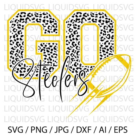 Go Steelers Svg Steeler Svg Steelers Leopard Svg Steelers Football Svg Steelers Leopard Football