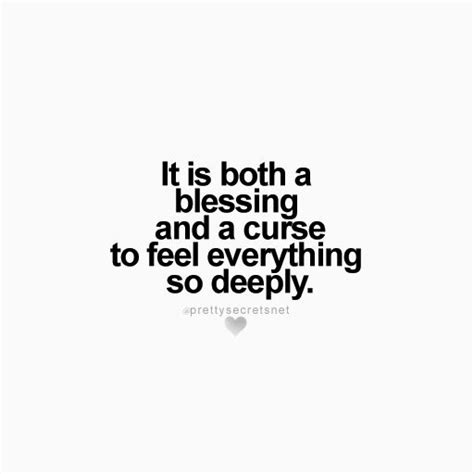 Its Both A Blessing And A Curse To Feel Everything So Deeply2