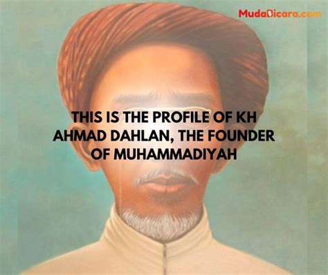 Biography Of KH Ahmad Dahlan The Founder Of Muhammadiyah Mudabicara