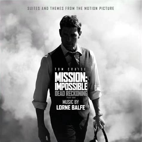 ‘Mission: Impossible – Dead Reckoning Part One’ Suites and Themes ...