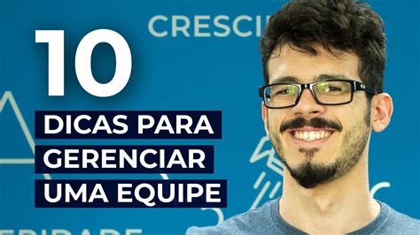 Dicas Para Gerenciar Uma Equipe De Sucesso Youtube