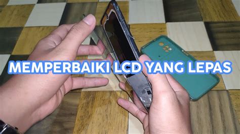 Cara Memperbaiki Lcd Yang Lepas Youtube