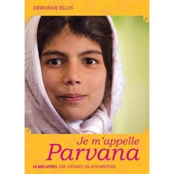 Parvana Tome 4 Je m appelle Parvana Dix ans après Une enfance en