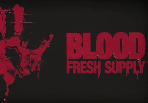 Blood Fresh Supply Steam Cd Key Royalcdkeys