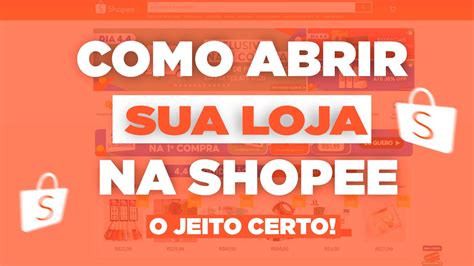 Como Abrir Sua Loja Na Shopee 2022 Passo A Passo YouTube