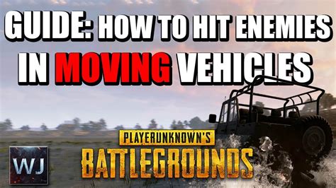 GUIDE How To Hit MOVING Targets In VEHICLES In PLAYERUNKNOWN S