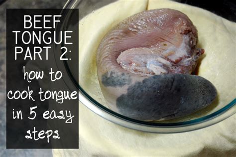 Beef Tongue Part 2 How To Cook Tongue In 5 Easy Steps