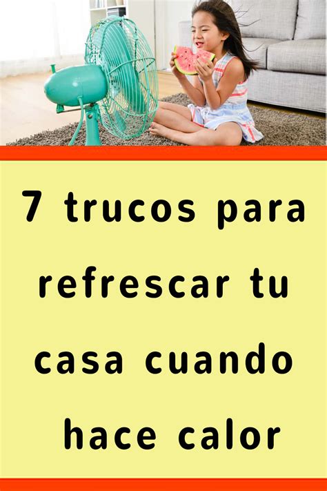 7 Trucos Para Refrescar Tu Casa Cuando Hace Calor Artofit