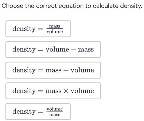 Solved Choose The Correct Equation To Calculate Density Density Massvolume Density Volume