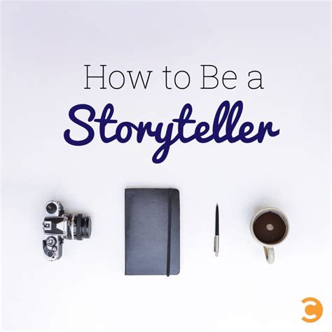 How To Be A Storyteller