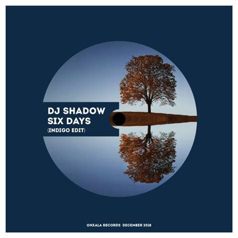 Stream Dj Shadow Six Days Indigo Edit By Ohxala Records Listen