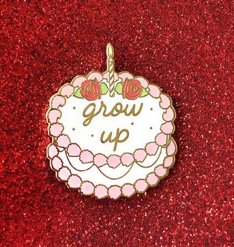 Grow Up Birthday Cake Enamel Pin Etsy Canada