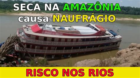 Seca Histórica no Amazonas causa NAUFRÁGIO Pedras no meio do Rio