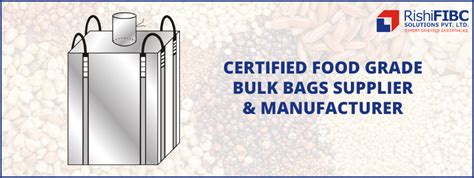 Certified Food Grade Bulk Bags Supplier And Manufacturer Rishi Fibc