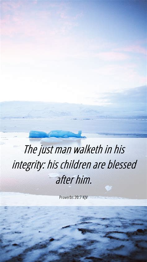 Proverbs 20 7 KJV Mobile Phone Wallpaper The Just Man Walketh In His