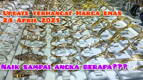 Update Harga Emas Hari Ini 24 April 2021 Di Toko Emas Semar Nusantara I