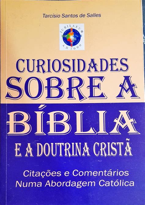 Curiosidades Sobre A B Blia E A Doutrina Crist Tarc Sio Santos