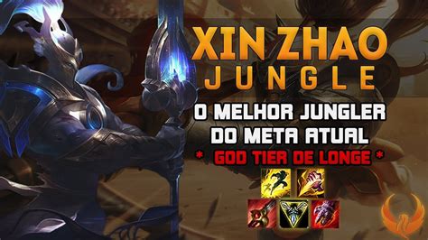 O Melhor Jungler Do Meta Atual God Tier De Longe Xin Zhao Jungle