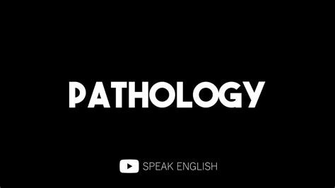 How To Pronounce Pathology YouTube