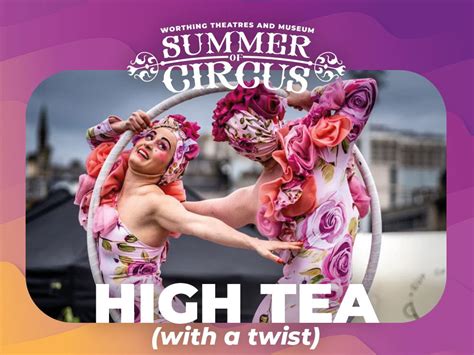 High Tea With A Twist Worthing Theatres And Museum