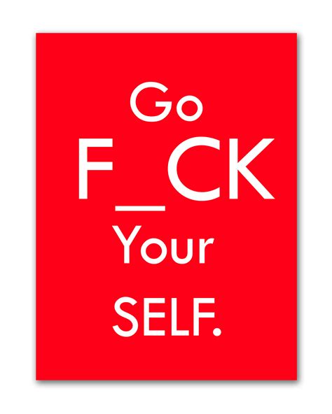 Buy Go Fuck Your Self 12 X 18 Inch Laminated Quotes Poster Online 199 From ShopClues