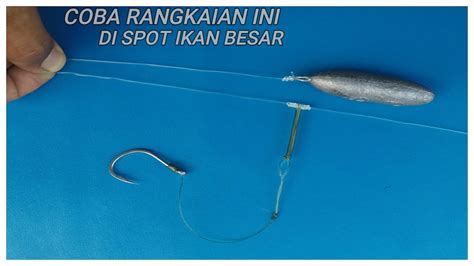 Tutorial Cara Membuat Rangkaian Pancing Dasaran Untuk Spot Ber Karang