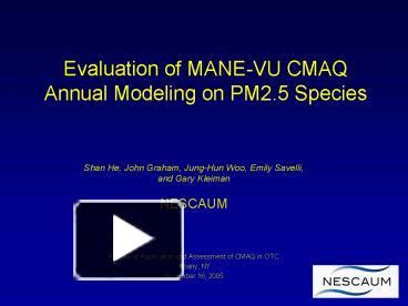 Ppt Evaluation Of Manevu Cmaq Annual Modeling On Pm Species