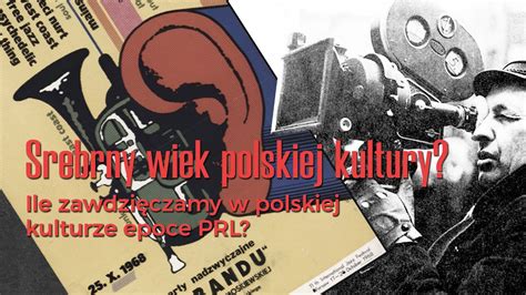 Srebrny wiek polskiej kultury Ile zawdzięczamy w polskiej kulturze